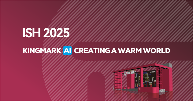 ISH 2025 | KINGMARK AI CREATING A WARM WORLD